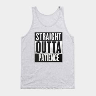 Straight Outta Patience Tank Top